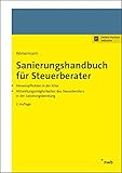 Sanierungshandbuch für Steuerberater: Hinweispflichten in der Krise. Mitwirkungsmöglichkeiten des Steuerberaters in der Sanierungsberatung - Herausgeber: Volker Römermann Martin Gehlen, Tim Günther, Holger Hahn, Michael E. Heil, Frank-Rüdiger Heinze, Ina Jähne, Lars Krümmel, Udo H. Lamberti, Philip von der Meden, Volker Römermann, Lars Schulthoff, Alexander Stahl, Achim Zimmermann 