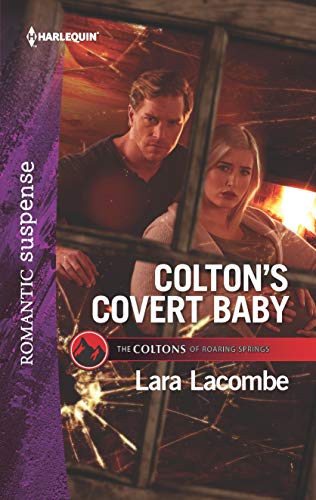 Colton's Covert Baby (By: Lara Lacombe)