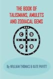 The Book of Talismans, Amulets and Zodiacal Gems
