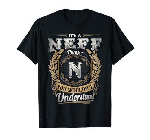 Neff Last Name Shirt It's A Neff Thing T-Shirt