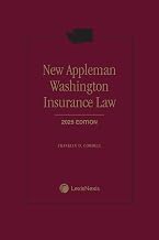 LexisNexis Practice Guide: New Appleman Washington Insurance Law 2025 Edition