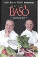 La dieta BaSo: Come dimagrire senza soffrire gustando piatti golosi 8884518652 Book Cover