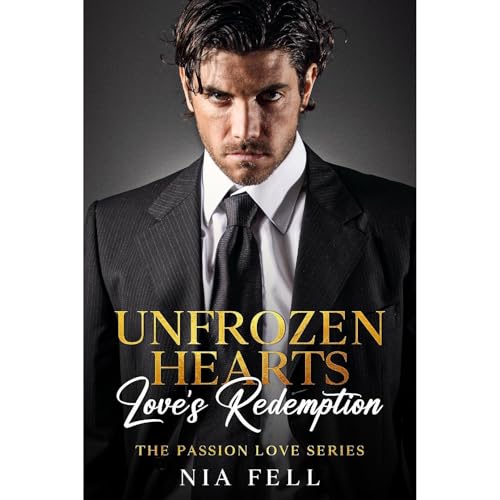 Unfrozen Hearts: Love’s Redemption Audiobook By Nia Fell cover art