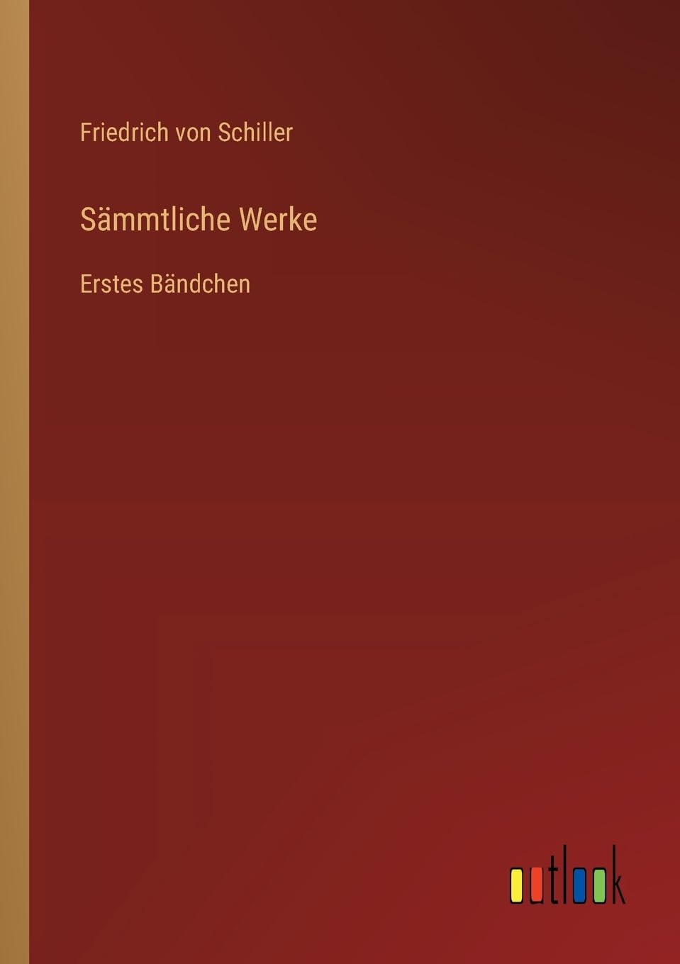 Sämmtliche Werke: Erstes Bändchen