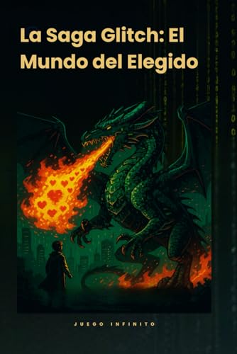 La Saga Glitch: El Mundo del Elegido: 1