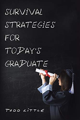 Survival Strategies for Today’s Graduate