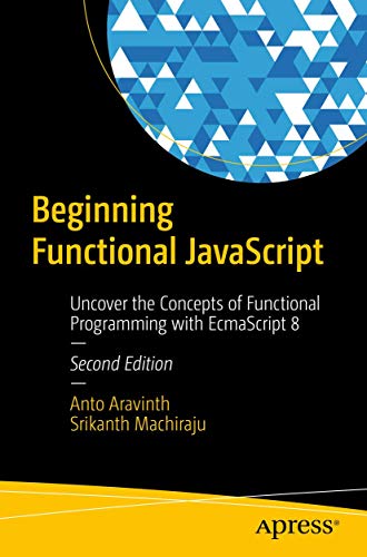 Beginning Functional Javascript: Uncover the Concepts of Functional Programming With Ecmascript 8 view 2
