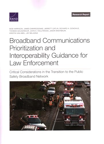 Broadband Communications Prioritization and Interoperability Guidance for Law Enforcement: Critical Considerations in the Transition to the Public Safety Broadband Network