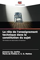 Le rôle de l'enseignement technique dans la constitution du sujet: Formation en décoration d'intérieur (French Edition) 620873293X Book Cover