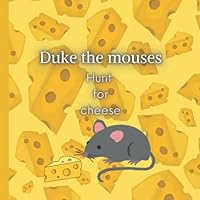 Duke the Mouses Hunt for Cheese B0B1M9B78V Book Cover