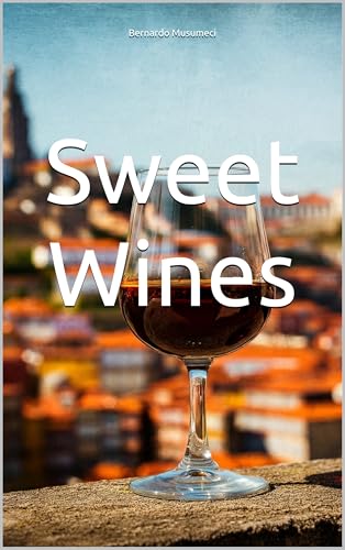 Sweet Wines (Wines of the World) (English Edition)