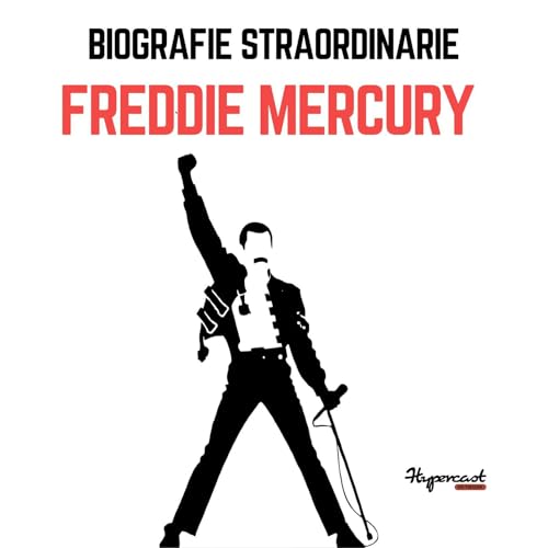 Biografie Straordinarie - Freddie Mercury