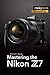 Produktbild Mastering the Nikon Z7 (The Mastering Camera Guide)