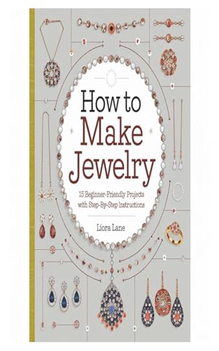 how to make jewelry: 15 Beginner-Friendly Projects with Step-by-Step Instructions