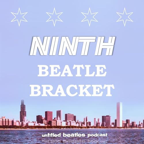 Ninth Beatle Bracket (Windy City Edition!)