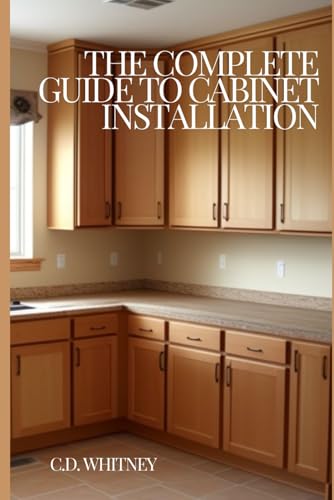The Complete Guide to Cabinet Installation (Complete Home Upgrade Series)