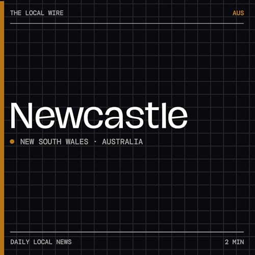 『Newcastle AU News Today | 2 Min | The Local Wire』のカバーアート