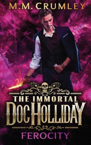 The Immortal Doc Holliday: Ferocity