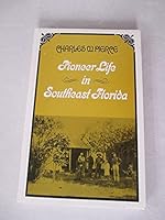 Pioneer Life in Southeast Florida 0870243047 Book Cover
