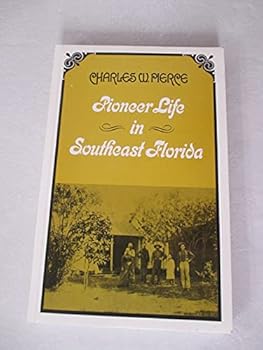 Paperback Pioneer Life in Southeast Florida Book