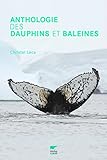  Anthologie des dauphins et des baleines