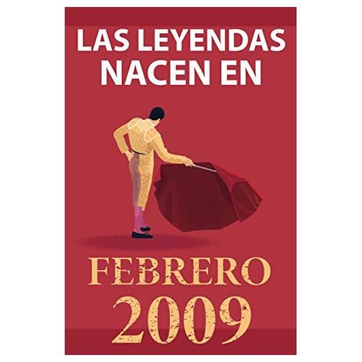 Las leyendas nacen en febrero 2009: Regalo de cumpleaños perfecto para niños y niñas de 12 años I Cita positiva , humor I Cuaderno , diario , libro de ... original para el 12 cumpleaños I El torero