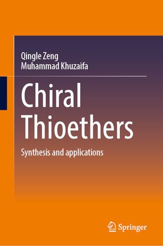 Chiral Thioethers: Synthesis and applications