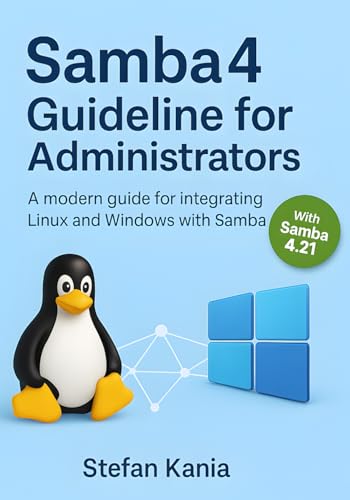 Samba 4 guidline for administrators: A modern guide for integrating Linux and Windows with Samba - image 1