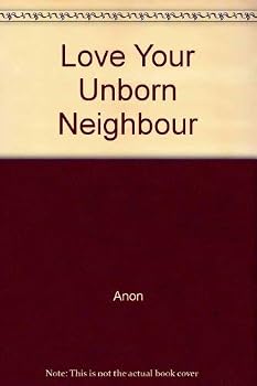 Paperback Love Your Unborn Neighbour Book