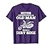 Never Underestimate an Old Man with a Dirt Bike Gift Shirt