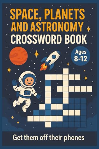 Space, Planets, & Astronomy Crossword Book for Kids Ages 8 - 12: Space Activities for Kids: Planets, Moons & Astronomy Puzzles