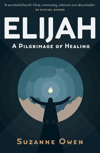 Elijah: A Pilgrimage of Healing