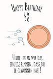Happy Birthday 58 Heute feiern wir das einzige Rennen, dass du je gewonnen hast: Liniertes Notizbuch I Grußkarte für den 58. Geburtstag I Perfektes ... für Frauen, Männer, Kinder, Freunde, Familie