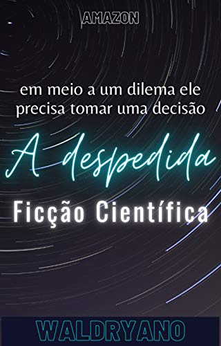 A Despedida: Distopia & ficção científica
