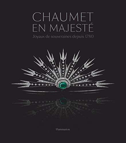 Chaumet en majesté : Joyaux de souveraines depuis 1780 Gratuit