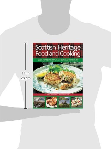 Lorenz Books Scottish Heritage Food and Cooking: Explore the Traditional Tastes of the Highlands and Lowlands with 150 Easy-to-Follow Recipes Shown in 700 Evocative Photographs