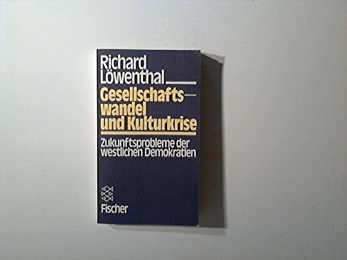 Gesellschaftswandel und Kulturkrise. Zukunftsprobleme der westlichen Demokratien.