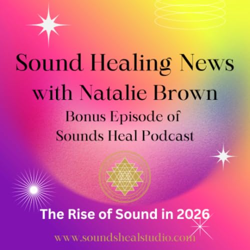 Sound Healing News: The Rise of Sound in 2026