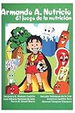  Armando A. Nutricio: El juego de la nutrición