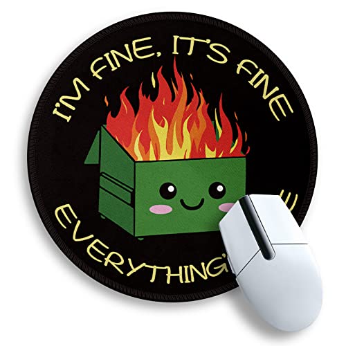 Image of Dumpster Fire Round Mouse Pad 8.6 x 8.6 Inch, Cute Funny Mousepad for Laptop Gaming, Stitched Edge Non-Slip Rubber Base, Home Office Decor Desk Accessories, It's Fine I`m Fine Everything is Fine