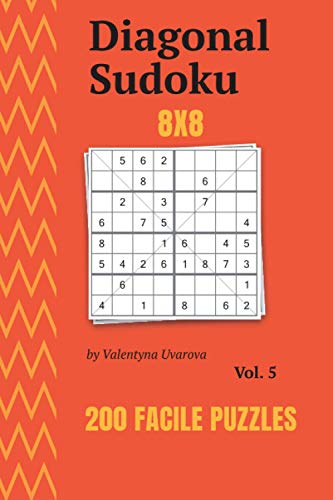 Diagonal Sudoku: 200 Facile Puzzles 8x8 vol. 5 (French Edition)