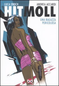 Hit Moll. Una Ragazza Pericolosa