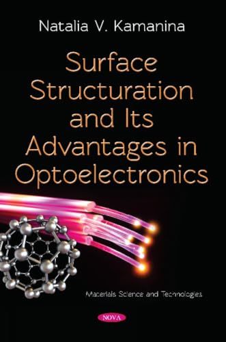 Surface Structuration and Its Advantages in Optoelectronics (Materials Science and Technologies)