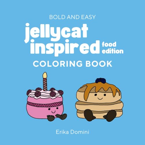 Coloring Book Jelly Cat Inspired / Livre de coloriage dessins inspirés Jelly Cat : Cute Designs, Easy for Adults and Teens, Food Designs coloring (French Edition)