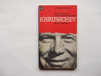 Paperback POLITICAL LEADERS OF THE TWENTIETH (20th) CENTURY: Khrushchev; KHRUSHCHEV'S RUSSIA; KHRUSHCHEV AND THE RUSSIAN CHALLENGE [French] Book