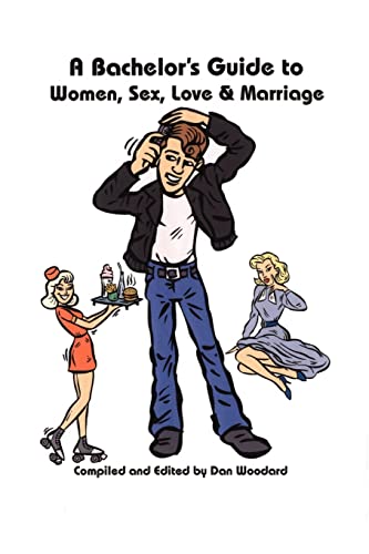 Trafford Publishing - A Bachelor's Guide to Women, Sex, Love and Marriage