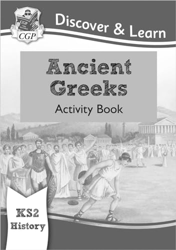 New KS2 Discover & Learn: History - Ancient Greeks Activity Book (CGP KS2 History)