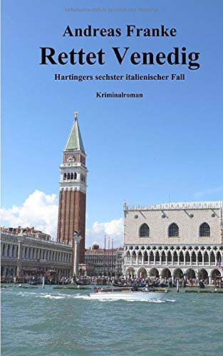 Rettet Venedig: Hartingers sechster italienischer Fall Rettet Venedig: Hartingers sechster italienischer Fall