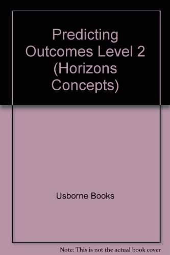 Predicting Outcomes: Level 2 (Horizons Reading Concepts Series)