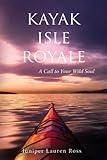 Kayak Isle Royale: A Call to Your Wild Soul
